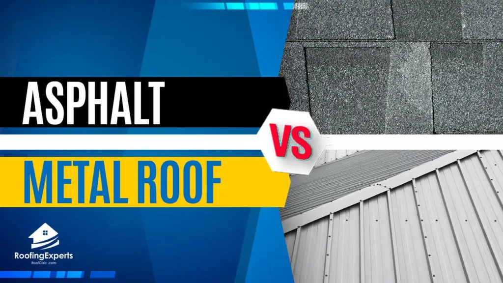 Asphalt VS Metal Roof Which Is Way Better