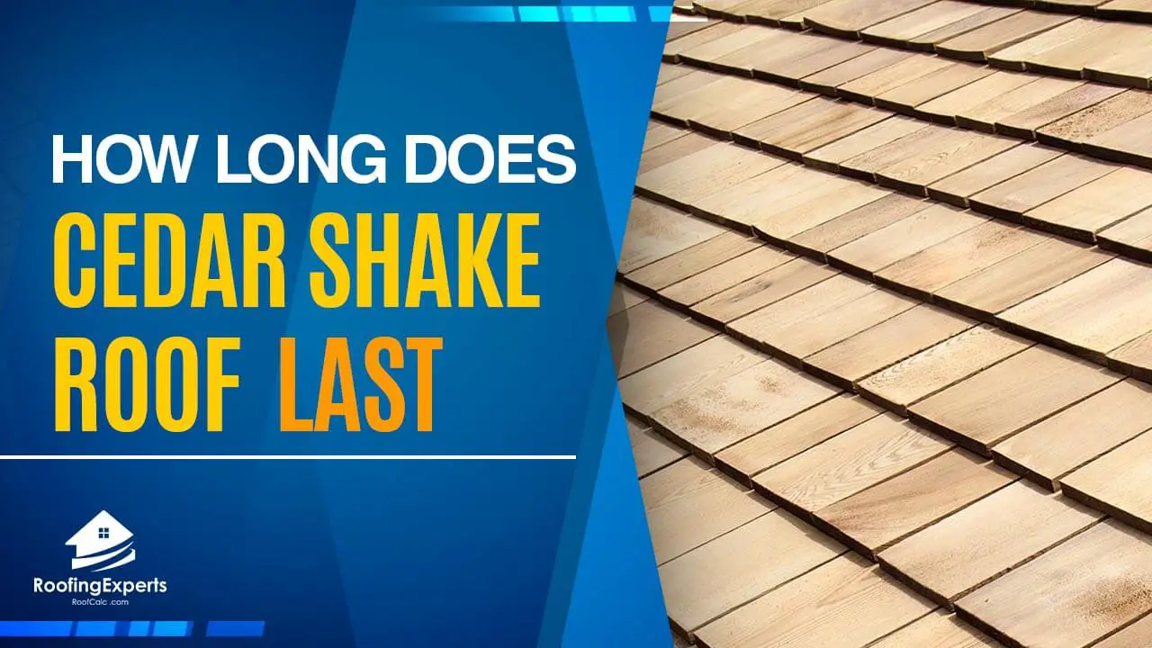 How Long Do Cedar Shake Roofs Last