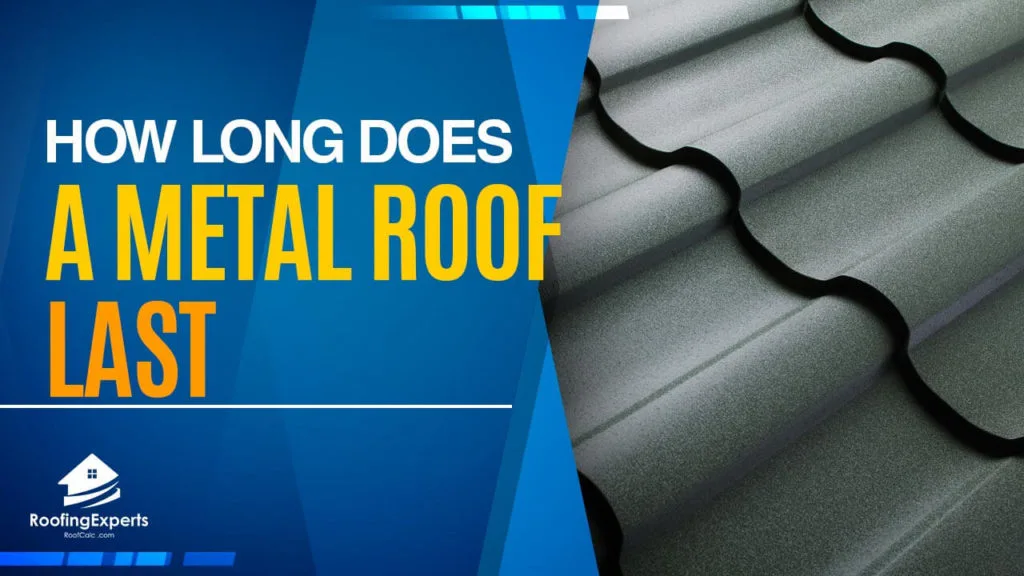 How Long Do Metal Roofs Last
