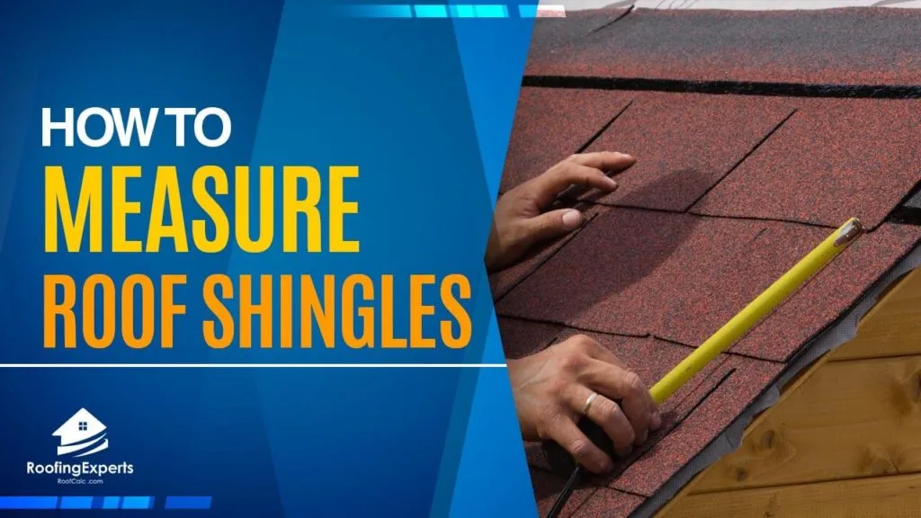 How To Measure For Roofing Shingles