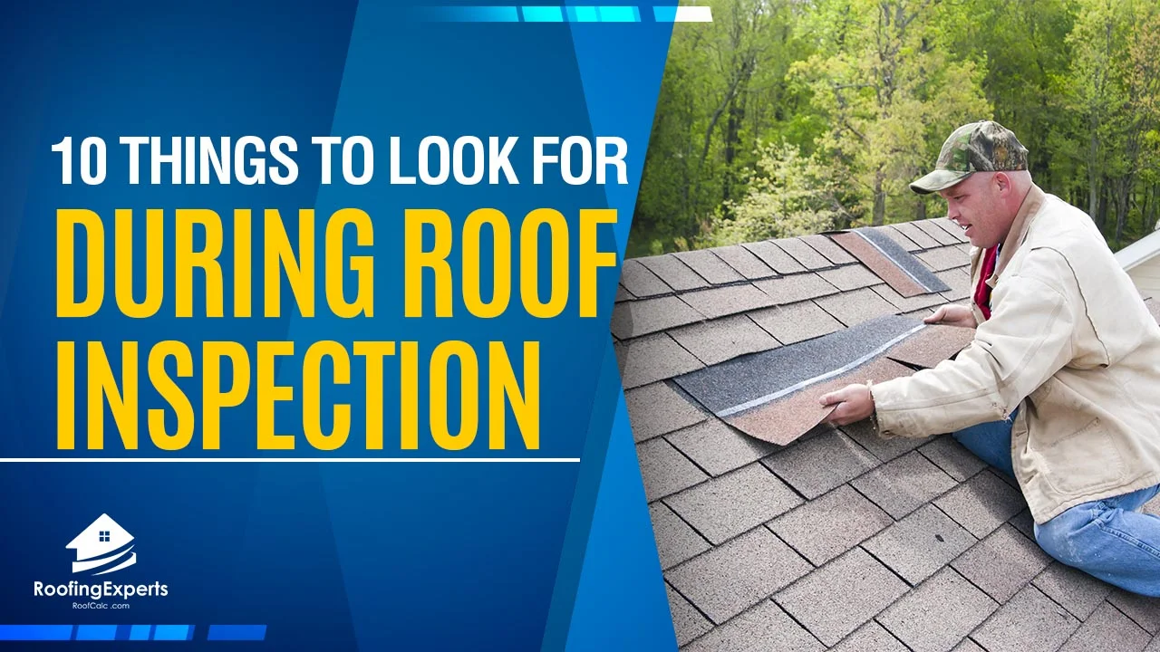 10 things every roof contractor should look for during a roof inspection