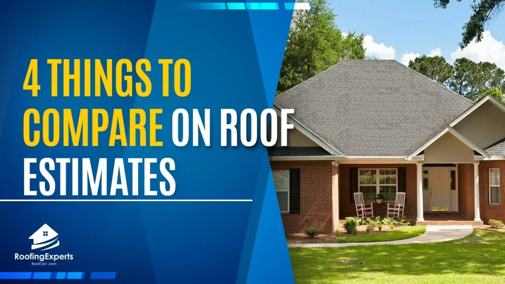 4 things to compare when looking at your multiple roof estimates