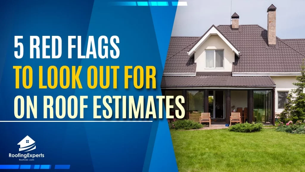 5 Red Flags to Look Out for on Your Roof Estimate