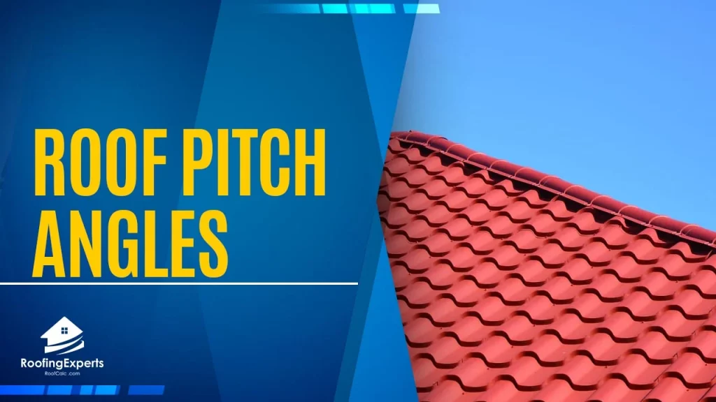 Calculating Your Roof Pitch Angles | Helpful Guide