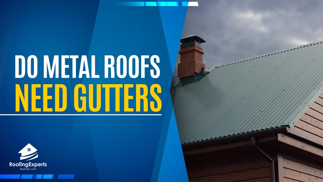 do metal roofs need gutters