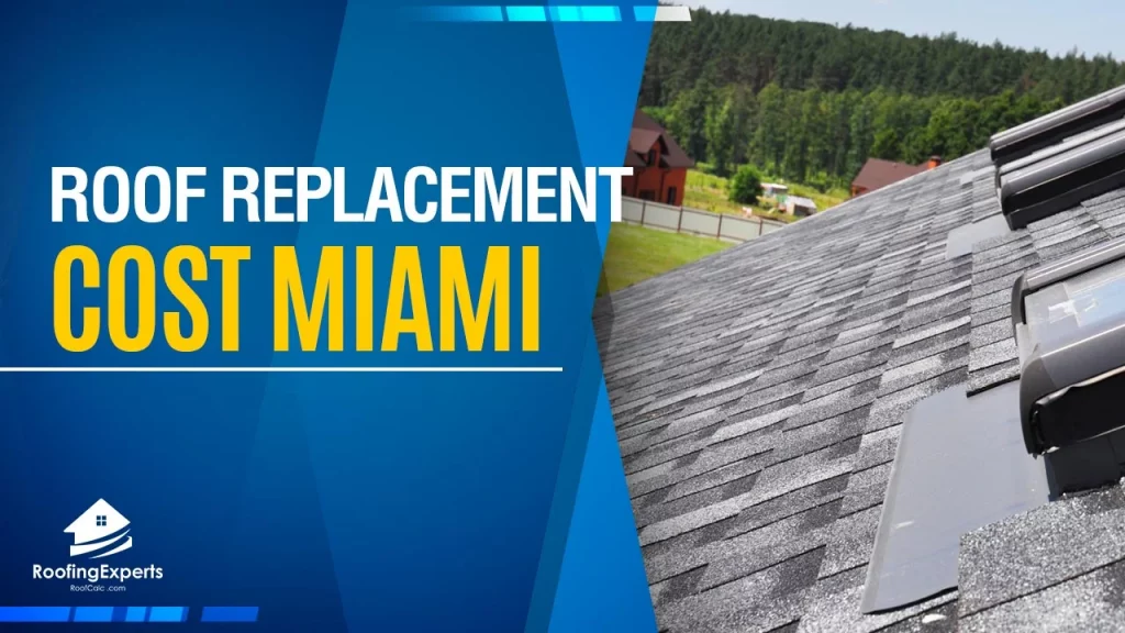 expected roof replacement cost miami