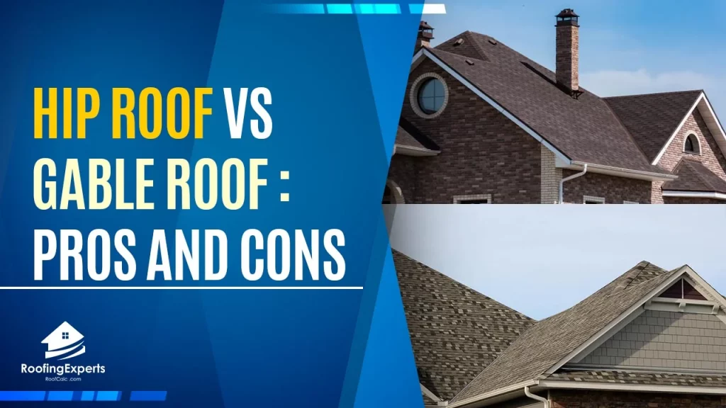 hip vs gable roof pros and cons