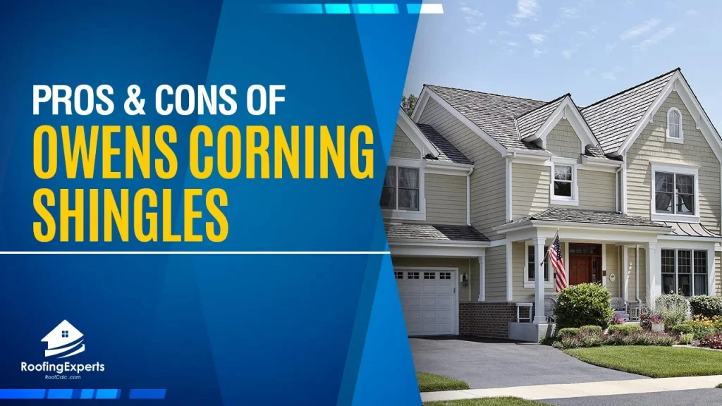 Owens Corning Shingles | Pros & Cons