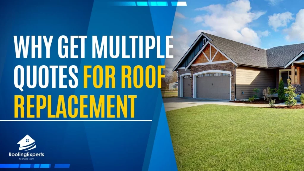 Why You Should Get Multiple Quotes for Your Roof Replacement