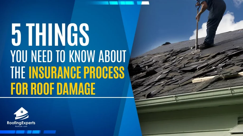 5 things you need to know about the insurance process for roof damage