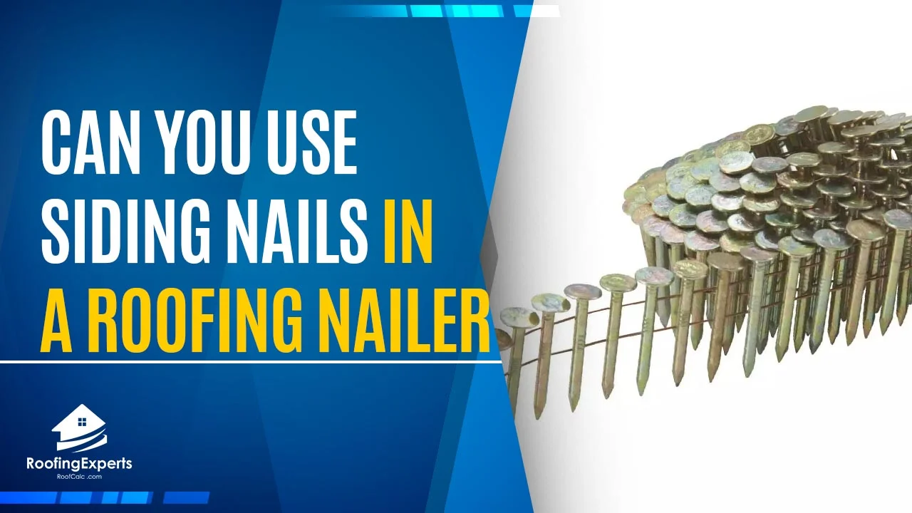 can you use siding nails in a roofing nailer