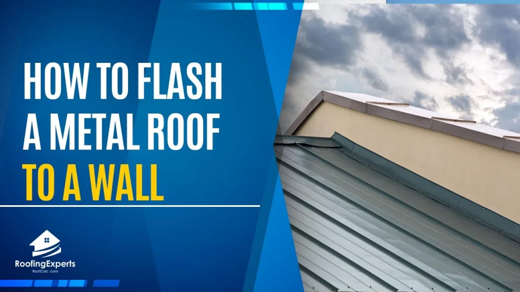 How To Flash A Metal Roof Wall In 3 Easy Steps - How Do You Flash A Roof To The Wall