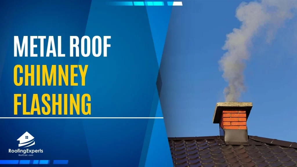 Metal Roof Chimney Flashing | Helpful Guide