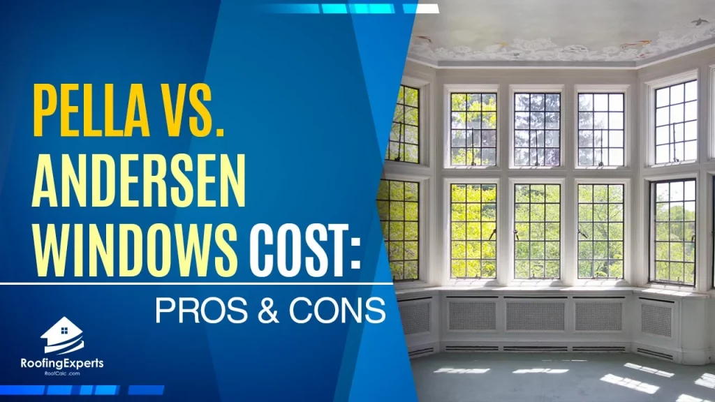 pella vs andersen windows cost pros and cons