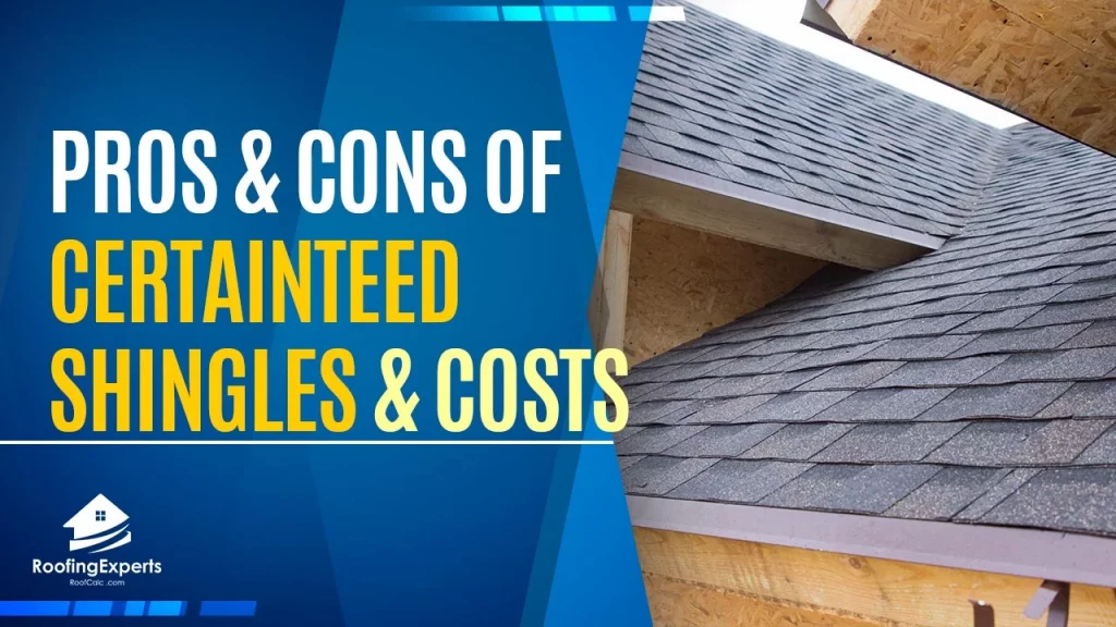 pros and cons of certainteed shingles and costs