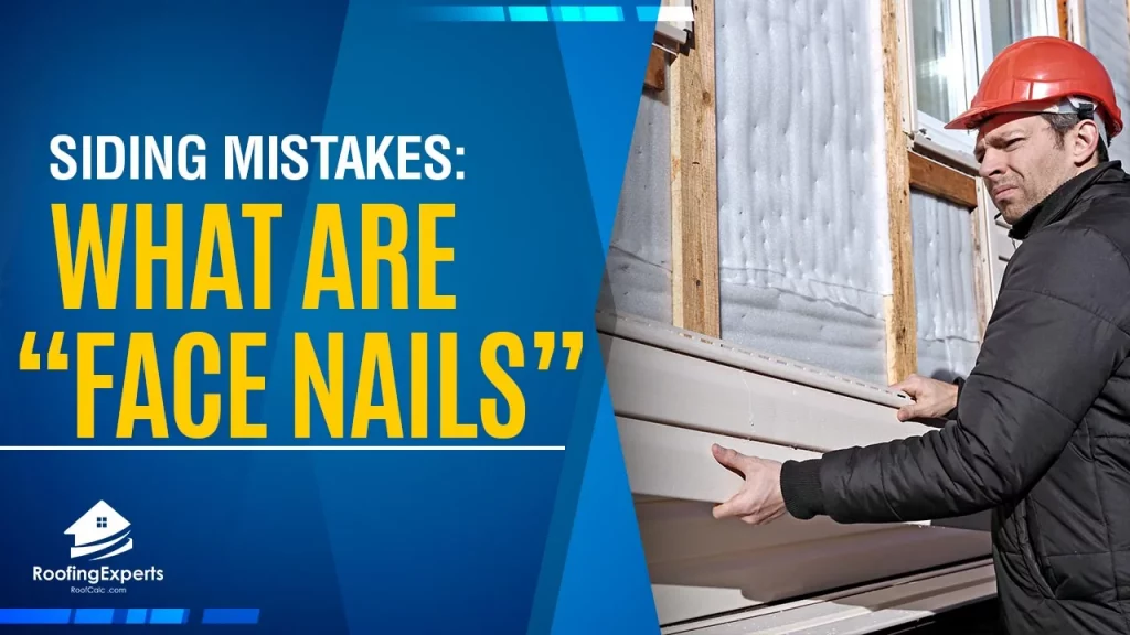 siding mistakes what are face nails