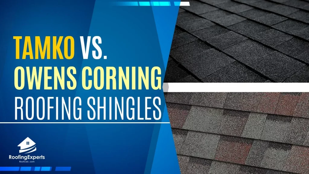 Tamko vs. Owens Corning Roofing Shingles | What is the Best?