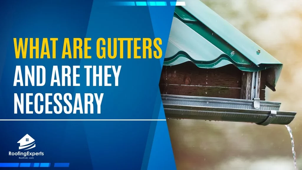 what are gutters and are they necessary