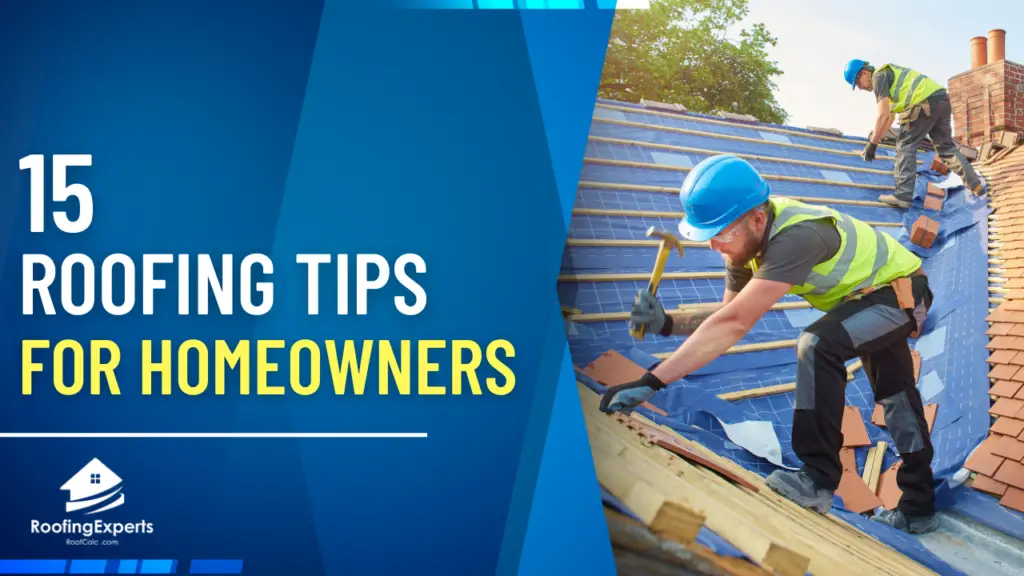15 Roofing Tips for Homeowners