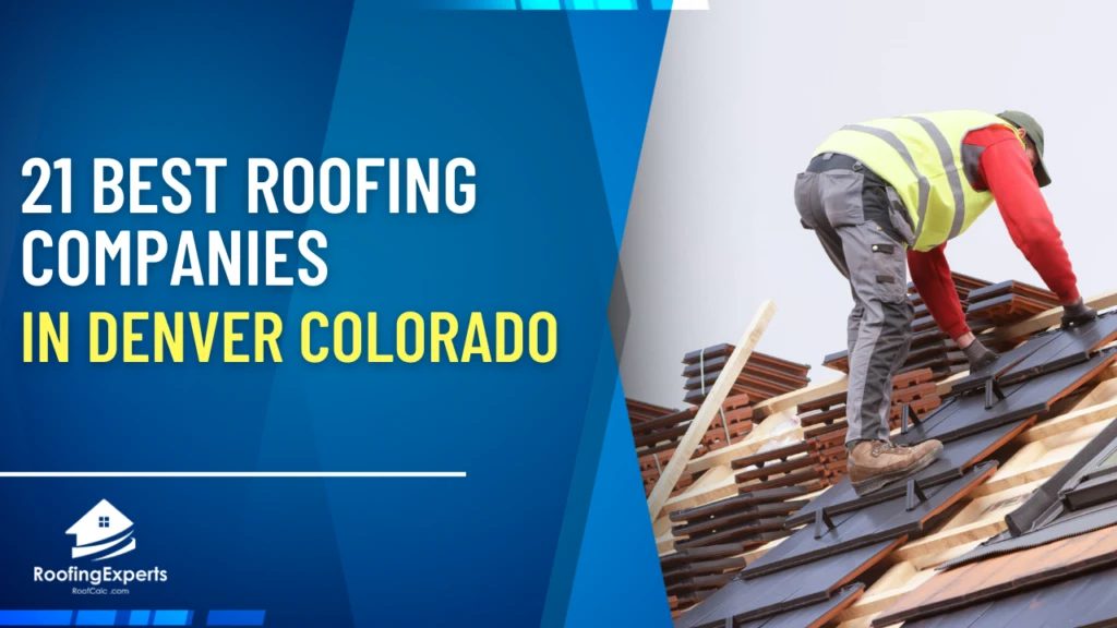 21 Best Roofing Companies In Denver Colorado